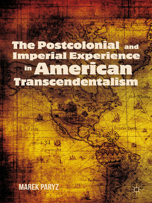 cover image of The Postcolonial and Imperial Experience in American Transcendentalism